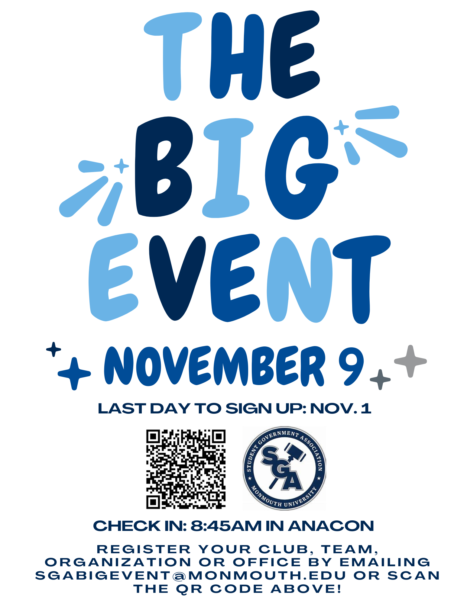 The Big Event, Nov. 9. Last Day to Sign Up: Nov. 1. Check in at 8:45 a.m. in Anacon. Register your club, team, organization, or office by emailing sgabigevent@monmouth.edu.