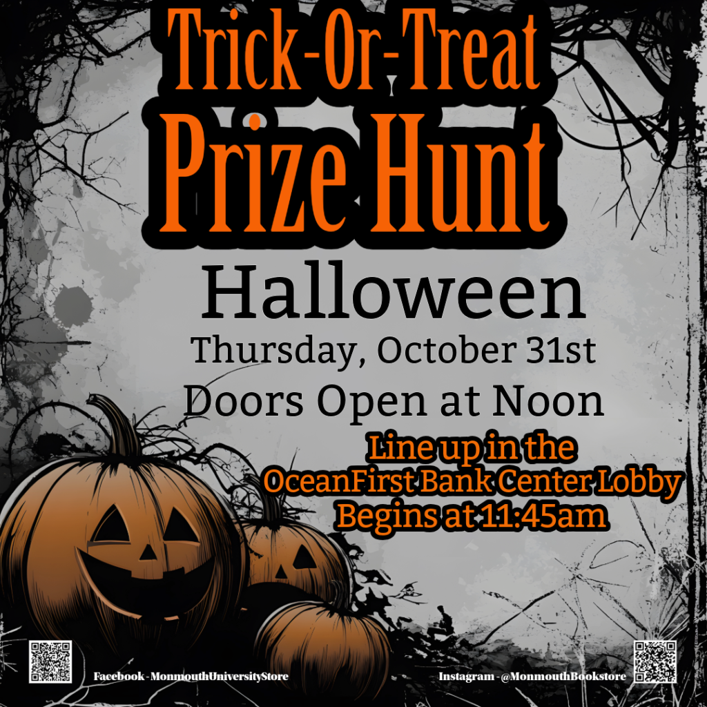 Trick or Treat Prize Hunt Halloween Thursday, October 31st Doors Open at Noon Line up in the OceanFirst Bank Center Lobby begins 11:45 am